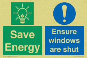 Save energy. Ensure windows are shut
